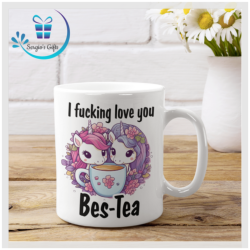 I Fucking Love You Best Tea
