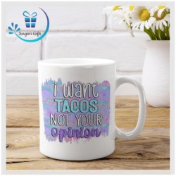 I Want Tacos Not Your Opinion