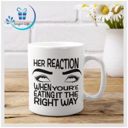 Her reaction when you're...
