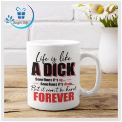 Life is like a dick...